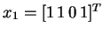 $x_1=[1\,1\,0\,1]^T$